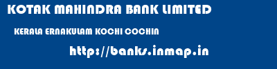 KOTAK MAHINDRA BANK LIMITED  KERALA ERNAKULAM KOCHI COCHIN  banks information 